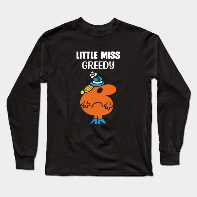LITTLE MISS GREEDY Long Sleeve T-Shirt by reedae